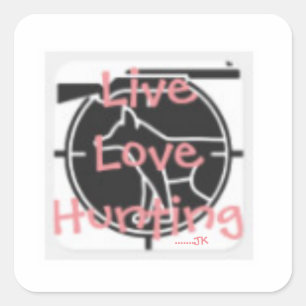 Live Love Hunting ..... JK Square Sticker
