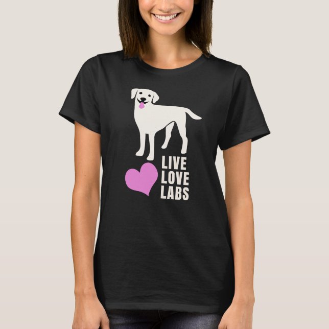 Live Love Labradors White Lab T-Shirt (Front)