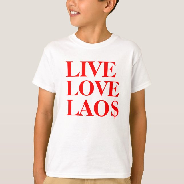 LIVE LOVE LAO$ 2.1 T-Shirt (Front)