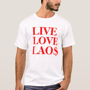 LIVE LOVE LAO$ 2 T-Shirt