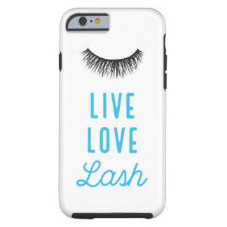 Live Love Lash Tough iPhone 6 Case