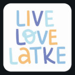 Live Love Latke Hanukkah Design Square Sticker<br><div class="desc">Celebrate the joy of Hanukkah with this colourful "Live Love Latke" design. Featuring bright colours and playful typography,  this graphic is perfect for a variety of products,  from home decor to gifts. Add a touch of holiday spirit and deliciousness to your space with this fun and festive design.</div>