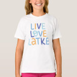 Live Love Latke Hanukkah Design T-Shirt<br><div class="desc">Celebrate the joy of Hanukkah with this colourful "Live Love Latke" design. Featuring bright colours and playful typography,  this graphic is perfect for a variety of products,  from home decor to gifts. Add a touch of holiday spirit and deliciousness to your space with this fun and festive design.</div>