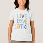 Live Love Latke Hanukkah Design Tri-Blend Shirt<br><div class="desc">Celebrate the joy of Hanukkah with this colourful "Live Love Latke" design. Featuring bright colours and playful typography,  this graphic is perfect for a variety of products,  from home decor to gifts. Add a touch of holiday spirit and deliciousness to your space with this fun and festive design.</div>