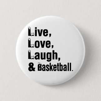Live Love Laugh And Basketball 2 Inch Round Button