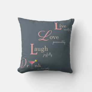 Live Love Laugh and Drink cocktail Throw Pillow