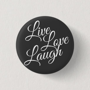 Live Love Laugh Inspirational White Script 1 Inch Round Button
