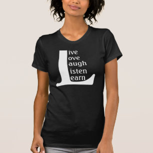Live Love Laugh Listen and Learn T-Shirt