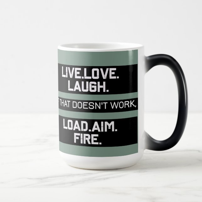Live Love Laugh Load Aim Fire Graphic Design  Magic Mug (Right)