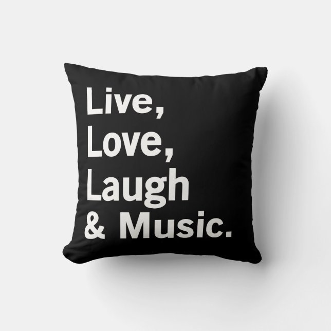 Live, Love, Laugh & Music. Throw Pillow (Front)