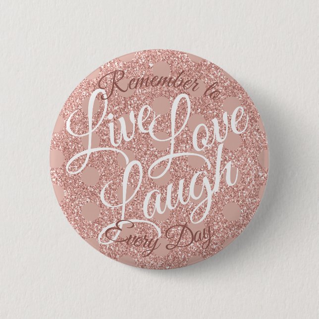 Live Love Laugh Polka Dot Rose Blush Glitter Girly 2 Inch Round Button (Front)