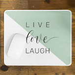 Live Love Laught Positive Motivation Mint Quote Mouse Pad<br><div class="desc">Live Love Laught Positive Motivation Mint Quote</div>