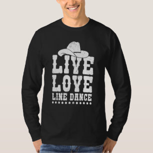 Live Love Line Dance Line Dancer Dancing T-Shirt