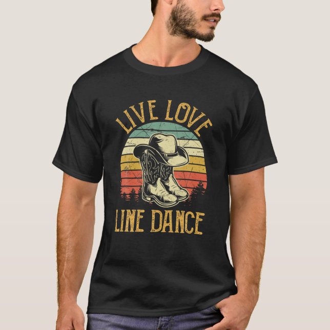 Live Love Line Dance T Dancing Dancer Western Coun T-Shirt (Front)