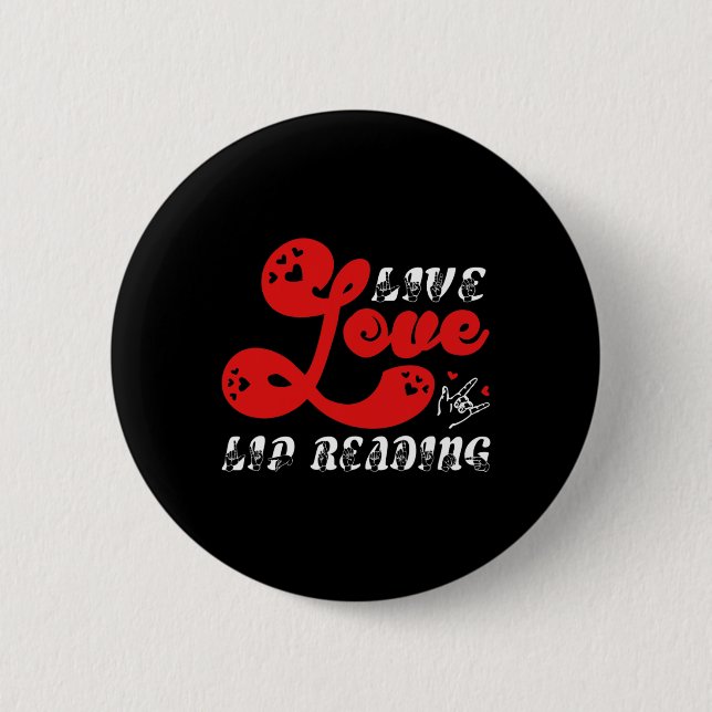 Live Love Lip Reading hearing loss awareness  2 Inch Round Button (Front)