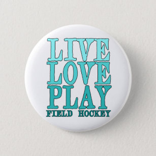 Live, Love, Play - Field Hockey 2 Inch Round Button