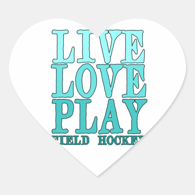 Live, Love, Play - Field Hockey Heart Sticker (Front)