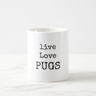 Live Love Pug Mug for Mom Sister Daughter Brother
