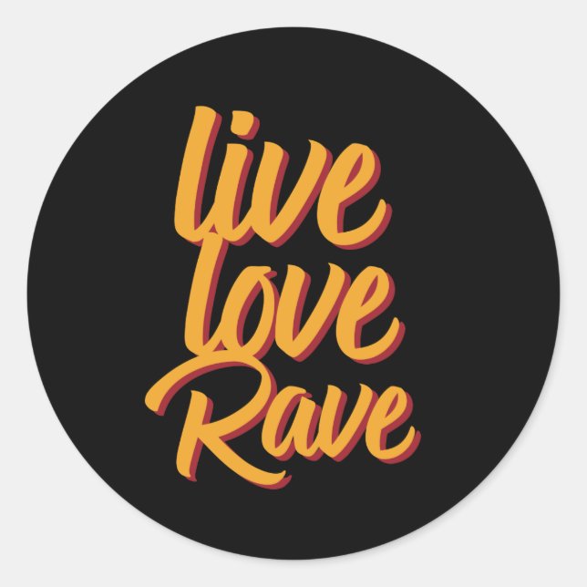 Live Love Rave Dance Party Electronic Music Classic Round Sticker (Front)