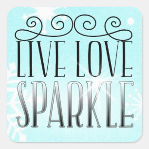"LIVE LOVE SPARKLE" SQUARE STICKER