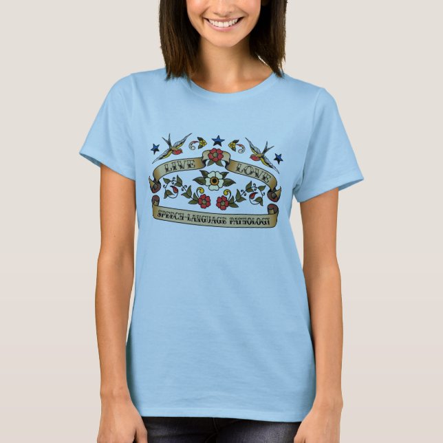 Live Love Speech Language Pathology T-Shirt (Front)