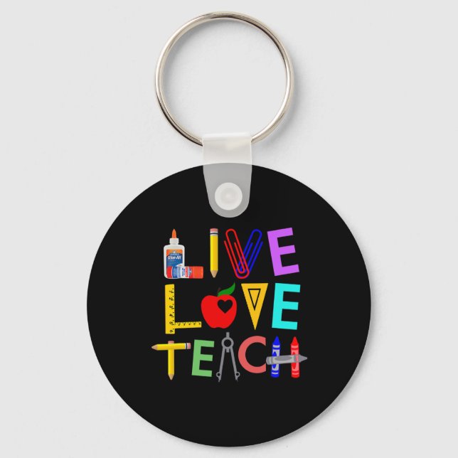 Live Love Teach Fun Teacher Perfect Ck To School  Keychain (Front)