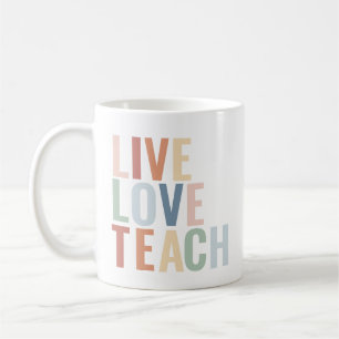 Live Love Teach Rainbow Teacher Appreciation Coffee Mug