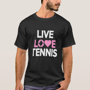 Live Love Tennis Sports T-Shirt