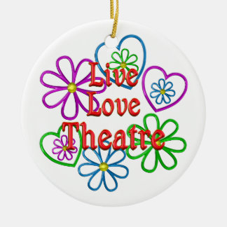 Live Love Theatre Ceramic Ornament