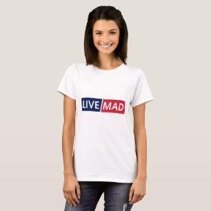 LIVE MAD – Bold Minimal Modern Typography Design T-Shirt