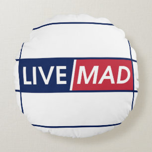 LIVE MAD – Bold Motivational Round Pillow (White)