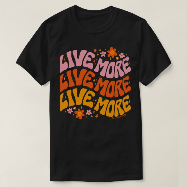 Live More T-Shirt (Design Front)