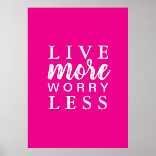 Live More Worry Less Quote Poster