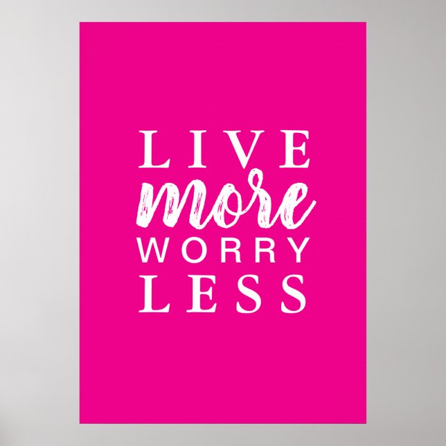 Live More Worry Less Quote Poster (Front)