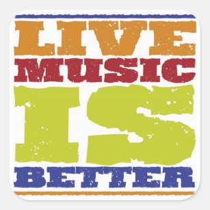 Live Music Is Better Square Sticker