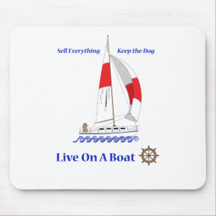 Live On A Boat Mouse Pad