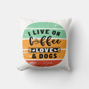 Live On Coffee Love And Dogs Throw Pillow