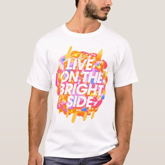 Live On The Bright Side T-Shirt