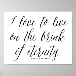 Live On The Brink Of Eternity   Typography Poster