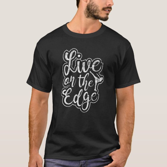Live On The Edge Woman Girl Figure Skater Ice Skat T-Shirt (Front)