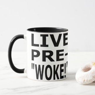 LIVE PRE- "WOKE!"  MUG