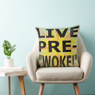 LIVE PRE-"WOKE!"  THROW PILLOW