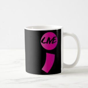 Live Semicolon Suicide Awareness Suicidal Depress  Coffee Mug