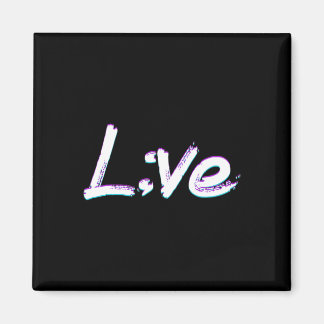 Live Semicolon Suicide Prevention Awareness Magnet