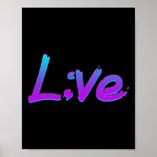 Live Semicolon Suicide Prevention Awareness Mental Poster