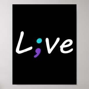 Live Semicolon Suicide Prevention Awareness  Poster
