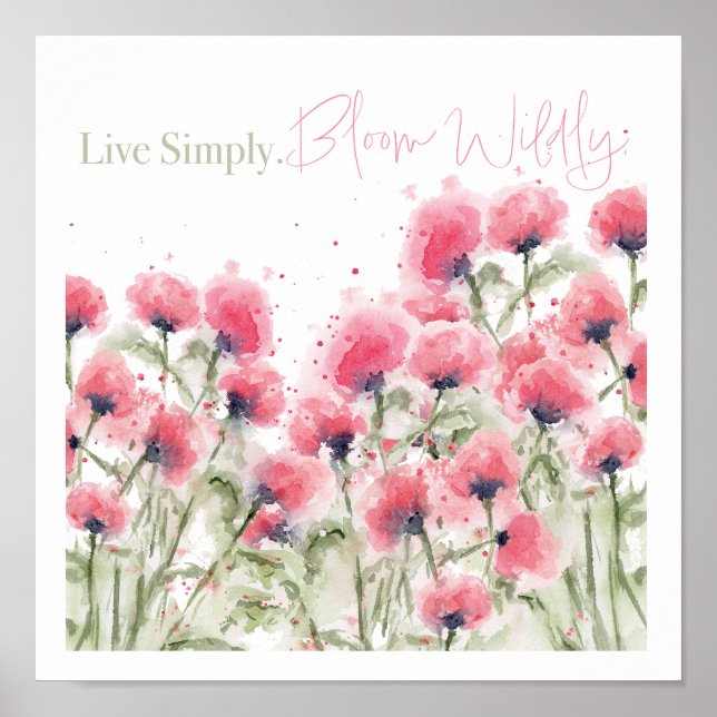 Live Simply. Bloom Wildly Poster (Front)