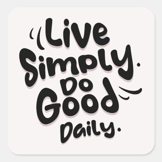Live Simply Do Good Daily Square Sticker (Front)