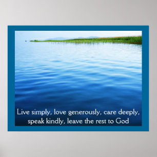 Live simply, love generously, care deeply, POSTER