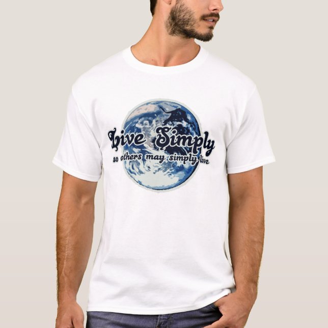 Live Simply so others may Simply Live T-Shirt (Front)